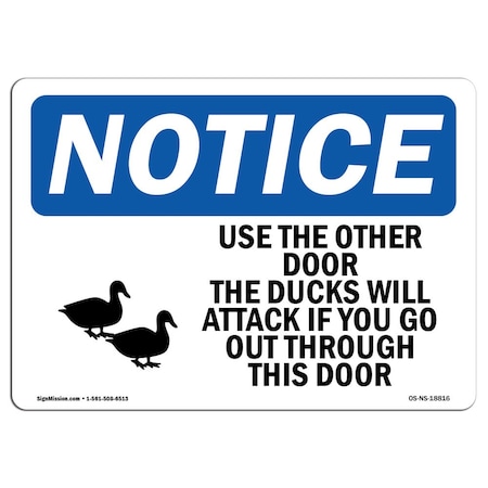 Signmission OSHA Notice Sign, 7" Height, Aluminum, Use The Other Door The Ducks Sign With Symbol, Landscape OS-NS-A-710-L-18816